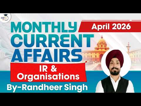 Monthly Current Affairs 2026 | IR & Organisations Current Affairs | April 2026 | StudyIQ IAS thumbnail