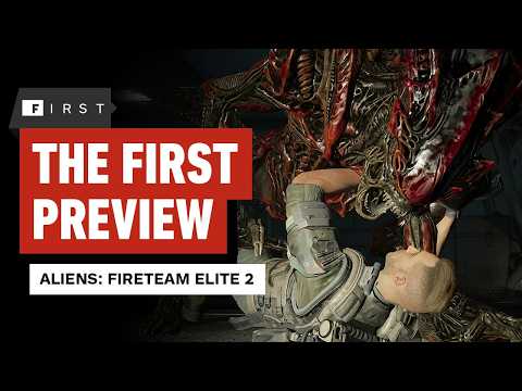 Aliens: Fireteam Elite 2 – The First Preview | IGN First thumbnail