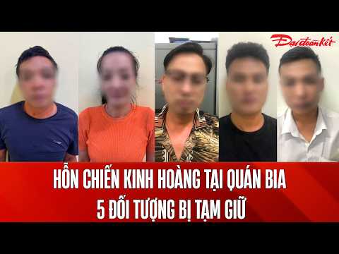 Bản tin 22/5: Hỗn chiến căng tại quán bia Hà Nội: Tạm giữ 5 đối tượng gây rối trật tự công cộng thumbnail