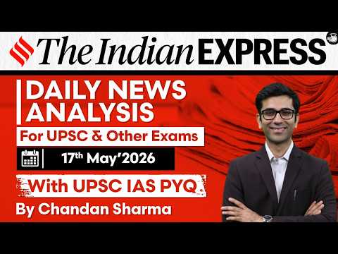 Indian Express Analysis | 17th May 2026 | Government Schemes & Initiatives for UPSC | StudyIQ thumbnail