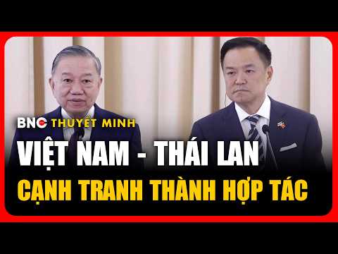 Thuyết minh: Toàn văn tuyên bố chung TBT, Chủ tịch nước Tô Lâm và Thủ tướng Anutin Charnvirakul thumbnail