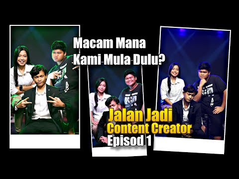 Jalan Jadi Content Creator EP1 - Macam Mana Kami Mula Dulu? thumbnail