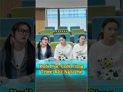 Buổi Học Cuối Cùng Trước Khi Nghỉ Hè 😂📚☀️ thumbnail