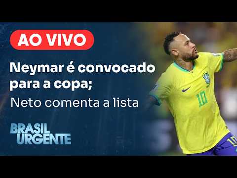 Neymar é convocado; Neto comenta lista de Ancelotti para a Copa | BRASIL URGENTE- 18/05/26 thumbnail