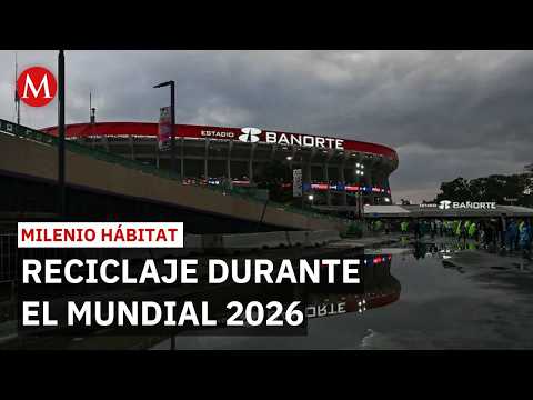 Profepa pide a sedes mexicanas del Mundial reforzar reciclaje | Milenio Hábitat thumbnail