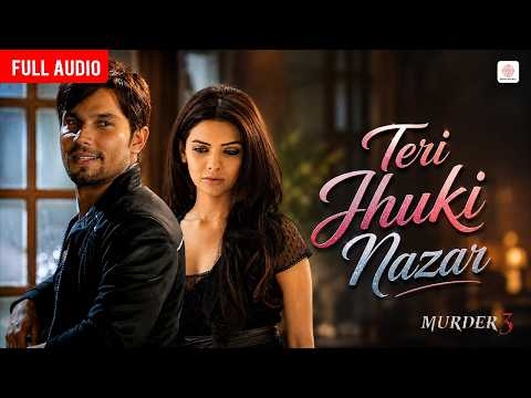 Teri Jhuki Nazar - Full Audio | Pritam | Shafqat Amanat Ali | Aditi Rao | Randeep Hooda | Murder 3 thumbnail