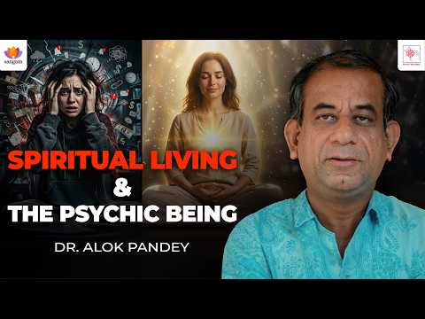 The Psychic Being and the Path of Simplicity and Purity | Dr Alok Pandey| #sangamtalks #spirituality thumbnail