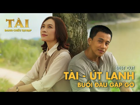 TÀI - Út Lanh và Tài buổi đầu gặp gỡ thumbnail
