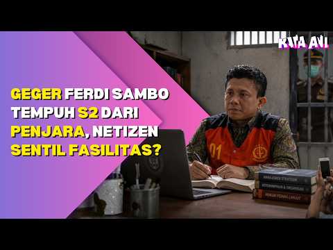 GEGER FERDI SAMBO TEMPUH S2 DARI PENJARA, NETIZEN SENTIL FASILITAS ? thumbnail