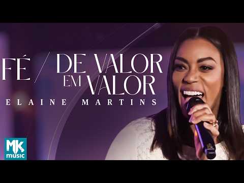 Elaine Martins - Fé / De Valor Em Valor (Clipe Oficial MK Music) thumbnail