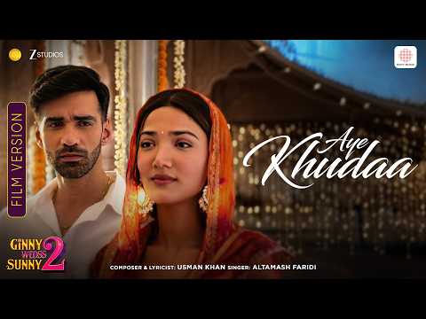Aye Khudaa | Film Version | Ginny Wedss Sunny 2 | Avinash Tiwary, Medha Shankr | Altamash, Usman thumbnail
