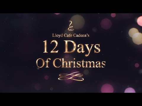 Lloyd Cafe Cadena's 12 Days of Christmas Season 4 Teaser thumbnail