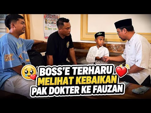 BOS’E TERHARU MELIHAT KEBAIKAN PAK DOKTER KE FAUZAN 😢❤️- Terimakasih banyak pak dokter 🙏🏻😇 thumbnail