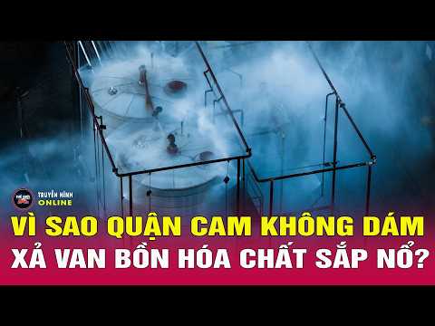 Vì sao Quận Cam không dám xả van cứu bồn hóa chất sắp phát nổ? Thế giới 24h thumbnail