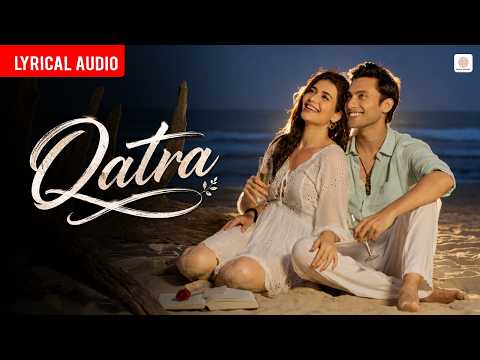 Qatra - Lyrical Audio | Stebin Ben | Karishma Tanna | Ritwik Bhowmik | Indie Pop Song | Love song thumbnail