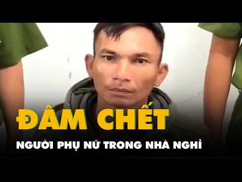 Đã bắt được người đàn ông đâm chết 1 phụ nữ trong nhà nghỉ ở Khánh Hòa thumbnail
