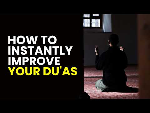 How To INSTANTLY IMPROVE Your DU'AS thumbnail