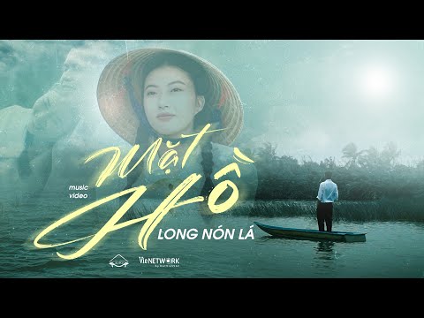 LONG NÓN LÁ - MẶT HỒ | OFFICIAL MUSIC VIDEO thumbnail