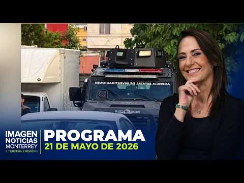 Noticias MTY con Claudia Ovalle | Programa Completo 21 de mayo de 2026 thumbnail