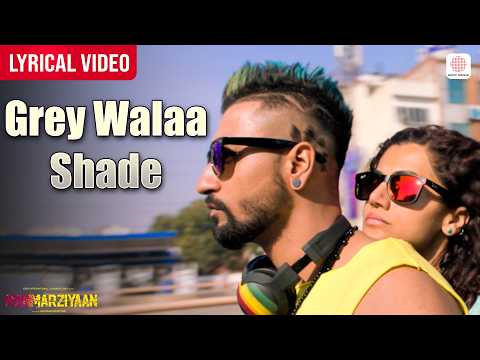 Grey Walaa Shade - Lyrical Video | Amit Trivedi | Vicky Kaushal | Taapsee Pannu | Manmarziyaan thumbnail