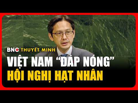 Thuyết minh: Đại sứ Đỗ Hùng Việt khéo léo xử lý câu hỏi “nóng” về vũ khí hạt nhân | BNC Now thumbnail