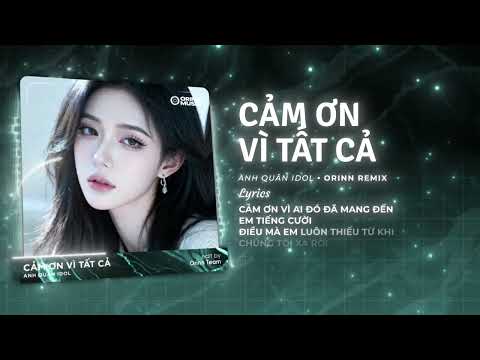 Cảm Ơn Vì Tất Cả Remix - Anh Quân Idol x Orinn | Đâu Là Nơi Cô Ấy Đến Mỗi Khi Em Buồn Remix TikTok thumbnail