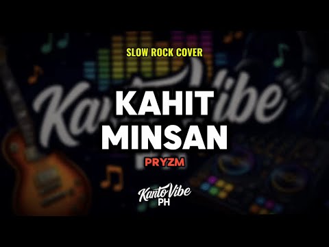 KAHIT MINSAN (Slow Rock Cover) – Pryzm | KantoVibe PH thumbnail
