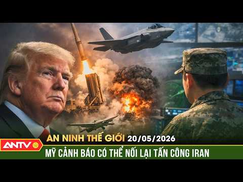 Mỹ cảnh báo có thể nối lại tấn công Iran trong vài ngày tới | An ninh Thế giới ngày 20/5 | ANTV thumbnail