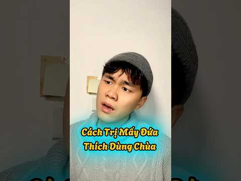 Cách trị mấy thằng thích dùng chùa  #shortvideo #funny thumbnail