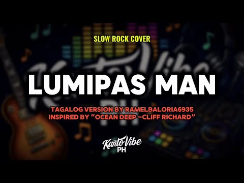 LUMIPAS MAN (Ocean Deep – Tagalog adaptation Slow Rock Cover) – Cliff Richard | KantoVibe PH thumbnail