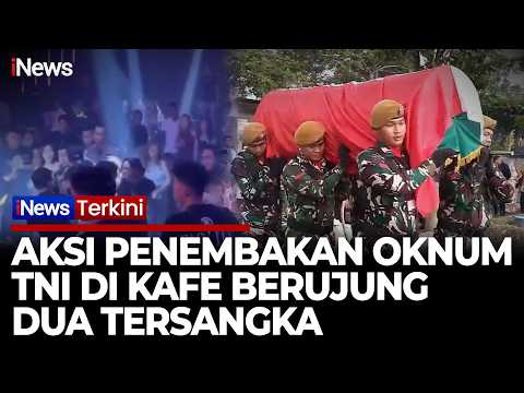 Heboh! Oknum TNI Tembak Mati Teman di Kafe, 2 Orang Jadi Tersangka | iNews Terkini thumbnail