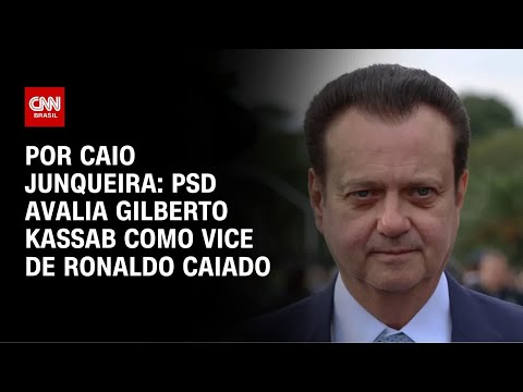 PSD avalia Kassab como vice de Caiado, mas decisão só sai em julho | AGORA CNN thumbnail