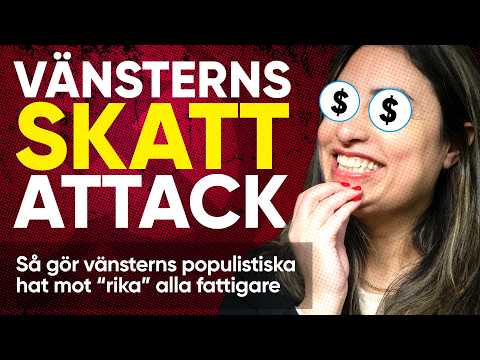 VÄNSTERNS SKATT-ATTACK - så skadar vänsterns hat mot rika Sverige thumbnail