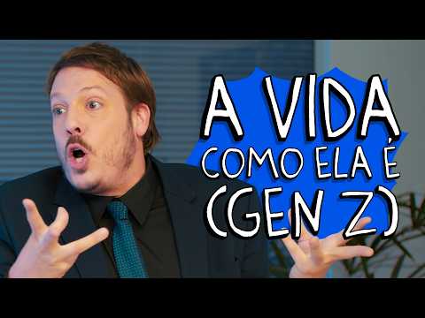 A VIDA COMO ELA É (GEN Z) thumbnail