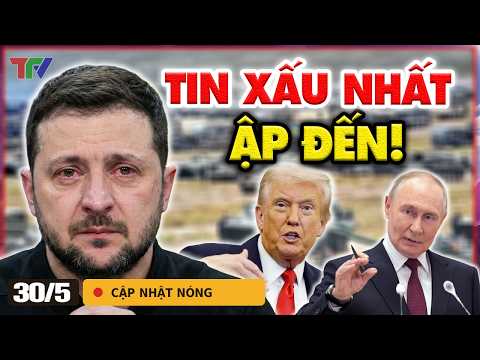 Thời sự 30/5: 9 nước đồng loạt QUAY XE,ông Trump phớt lờ  Zelensky, Nga khiến Kiev nhận tin xấu nhất thumbnail
