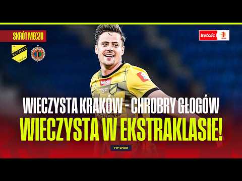 SKRÓT: WIECZYSTA KRAKÓW - CHROBRY GŁOGÓW. WIECZYSTA Z AWANSEM DO EKSTRAKLASY thumbnail