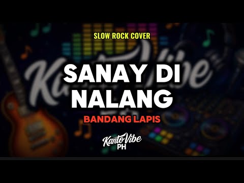 SANAY DI NALANG (Slow Rock Cover) – Bandang Lapis | KantoVibe PH thumbnail