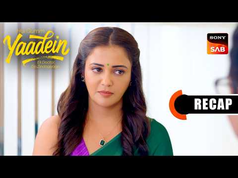Hui Gumm Yaadein Ek Doctor, Do Zindagiyaan | Ep 40 & Ep 41 | RECAP | यादें thumbnail