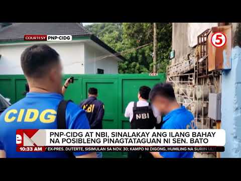 PNP-CIDG at NBI, sinalakay ang ilang bahay na posibleng pinagtataguan ni Sen. Bato thumbnail