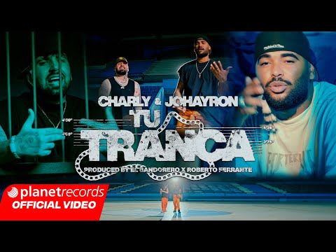 CHARLY & JOHAYRON - TU TRANCA (Prod. by El Bandolero X Roberto Ferrante) [Video by NAN] #Repaton thumbnail