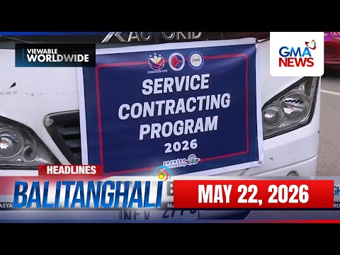 Balitanghali Express: May 22, 2026 thumbnail
