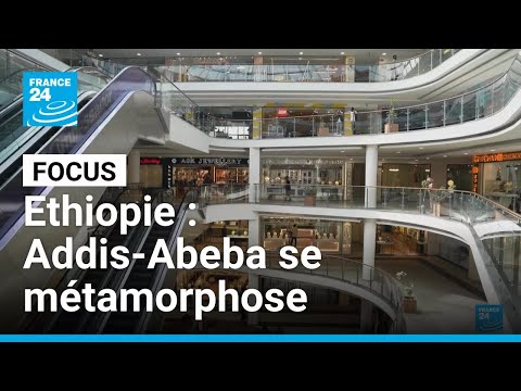 Ethiopie : Addis-Abeba se métamorphose... Mais à quel prix ? • FRANCE 24 thumbnail
