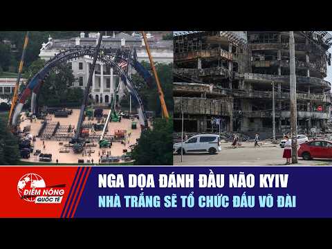 ĐIỂM NÓNG QUỐC TẾ 28/5: Nga dọa đánh đầu não Kyiv | Nhà Trắng sẽ tổ chức đấu võ đài thumbnail