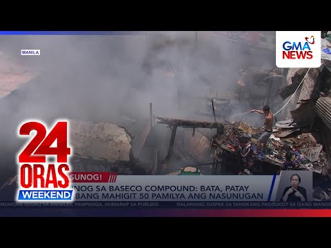 Bata patay, mahigit 50 pamilya nasunugan sa Baseco Compound | 24 Oras Weekend thumbnail