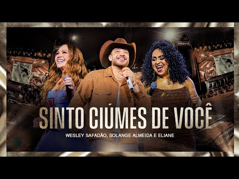 Wesley Safadão, Eliane e Solange Almeida - Sinto Ciúmes de Você - Muído de Vaquejada thumbnail