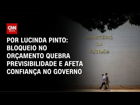 Análise: Bloqueio no orçamento quebra previsibilidade e afeta confiança no governo | CNN PRIME TIME thumbnail