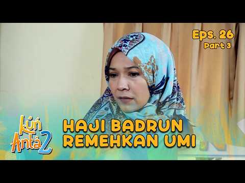 Haji Badrun Meremehkan Umi Tidak Bisa Mengurus Pesantren | KUN ANTA 2 | EPS. 26 Part 3 thumbnail