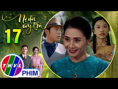 NỢ ĐỜI VAY TRẢ - Tập 17[3]: Bà Phấn tìm cách giành gia sản nhưng hai đứa con cứ lo chuyện yêu đương thumbnail