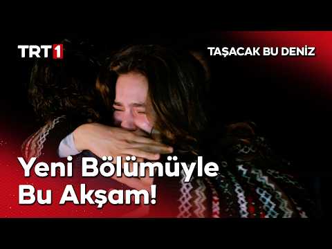 Taşacak Bu Deniz Yeni Bölümüyle Bu Akşam TRT 1'de! @tasacakbudeniztrt thumbnail