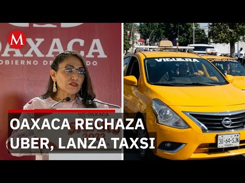 Oaxaca rechaza taxis por App pero lanza su propia aplicación: 'TaxSi' thumbnail